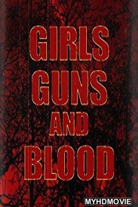 Girls Guns and Blood (2019)