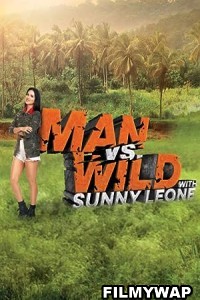 Man vs. Wild with Sunny Leone 2023 Season 01 Hindi TV Show